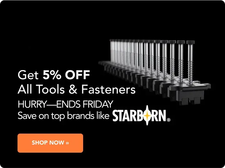 Save 5% Off All Tools & Fasteners!